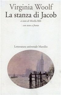 La stanza di Jacob - Virginia Woolf - Libro Marsilio 1999, Letteratura universale. Elsinore | Libraccio.it