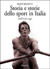 Storia e storie dello sport in Italia. Dall'Unità a oggi