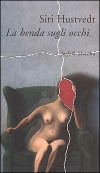 La benda sugli occhi - Siri Hustvedt - Libro Marsilio 1999, Farfalle | Libraccio.it