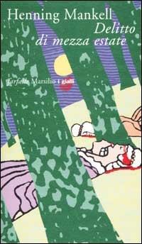 Delitto di mezza estate - Henning Mankell - Libro Marsilio 2000, Farfalle | Libraccio.it