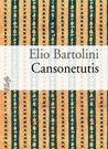 Cansonetutis - Elio Bartolini - Libro Marsilio 1999, Elleffe | Libraccio.it