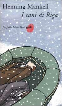 I cani di Riga. Le inchieste del commissario Wallander. Vol. 2 - Henning Mankell - Libro Marsilio 2002, Farfalle | Libraccio.it