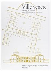 Ville venete. Decreti di vincolo e relazioni storico-artistiche