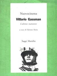 Vittorio Gassman. L'ultimo mattatore  - Libro Marsilio 1999, Saggi. Nuovocinema | Libraccio.it