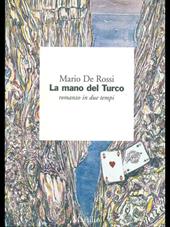 La mano del turco. Romanzo in due tempi