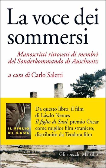 La voce dei sommersi. Manoscritti ritrovati di membri del Sonderkommando di Auschwitz  - Libro Marsilio 1999, Gli specchi della memoria | Libraccio.it