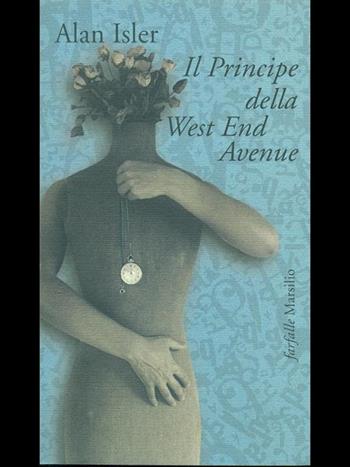Il principe della West End Avenue - Alan Isler - Libro Marsilio 1999, Farfalle | Libraccio.it