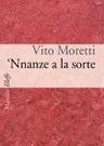 'Nnanze a la sorte - Vito Moretti - Libro Marsilio 1999, Elleffe | Libraccio.it