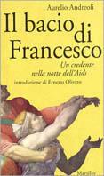 Il bacio di Francesco. Un credente nella lotta dell'Aids - Aurelio Andreoli - Libro Marsilio 1999, Gli specchi del presente | Libraccio.it