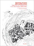 Variazioni sul tema della qualità urbana. Esperienze recenti di riqualificazione in sei città italiane (1993-1998)  - Libro Marsilio 1999, Libri illustrati | Libraccio.it