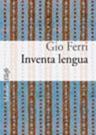 Inventa lengua - Gio Ferri - Libro Marsilio 1999, Elleffe | Libraccio.it