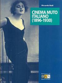 Cinema muto italiano (1896-1930) - Riccardo Redi - Libro Marsilio 1999, Biblioteca di Bianco & Nero. Saggistica | Libraccio.it