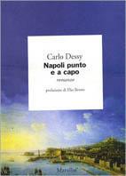 Napoli punto e a capo - Carlo Dessy - Libro Marsilio 1999, I giorni | Libraccio.it