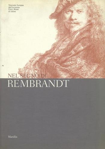 Nel segno di Rembrandt  - Libro Marsilio 1999, Cataloghi | Libraccio.it