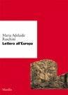 Lettera all'Europa - Maria Adelaide Raschini - Libro Marsilio 1999, Ricerche. Scritti di M. Adelaide Raschini | Libraccio.it