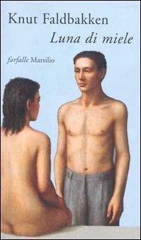 Luna di miele - Knut Faldbakken - Libro Marsilio 2001, Farfalle | Libraccio.it