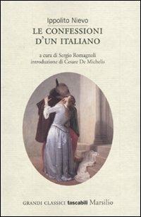 Le confessioni d'un italiano - Ippolito Nievo - Libro Marsilio 2000, Grandi classici tascabili | Libraccio.it