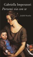Portami via con te - Gabriella Imperatori - Libro Marsilio 2000, Farfalle | Libraccio.it
