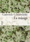 La musiga - Gabriele Ghiandoni - Libro Marsilio 2000, Elleffe | Libraccio.it
