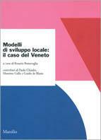 Modelli di sviluppo locale: il caso del Veneto  - Libro Marsilio 2000, Ricerche | Libraccio.it