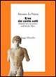 Eros dai cento volti. Modelli etici ed estetici nell'età dei Flavi - Antonio La Penna - Libro Marsilio 2000, Saggi. Critica | Libraccio.it