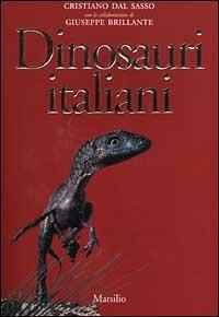 Dinosauri italiani - Cristiano Dal Sasso, Giuseppe Brillante - Libro Marsilio 2001, Meteore | Libraccio.it