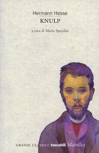 Knulp - Hermann Hesse - Libro Marsilio 2000, Grandi classici tascabili | Libraccio.it