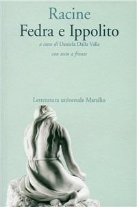 Fedra e Ippolito - Jean Racine - Libro Marsilio 2000, Letteratura universale. I fiori blu | Libraccio.it