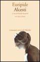 Alcesti. Testo originale a fronte - Euripide - Libro Marsilio 2001, Letteratura universale. Il convivio | Libraccio.it