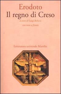 Il regno di Creso - Erodoto - Libro Marsilio 2000, Letteratura universale. Il convivio | Libraccio.it