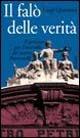 Il falò delle verità. Il processo per l'incendio del Teatro Petruzzelli - Luigi Quaranta - Libro Marsilio 2000, Gli specchi del presente | Libraccio.it