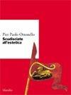 Scudisciate all'estetica - Pier Paolo Ottonello - Libro Marsilio 2000, Ricerche. Collana del DSSPE-Univ. Genova | Libraccio.it