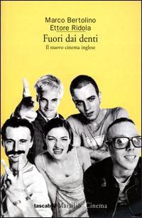 Fuori dai denti. Il nuovo cinema inglese - Marco Bertolino, Ettore Ridola - Libro Marsilio 2001, I tascabili Marsilio | Libraccio.it