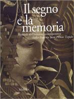 Il segno e la memoria. Biennale dell'incisione contemporanea Italia-Slovenia 2000 Premio Tiepolo  - Libro Marsilio 2000, Cataloghi | Libraccio.it