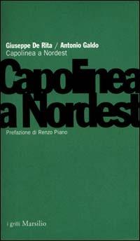 Capolinea a Nordest - Giuseppe De Rita, Antonio Galdo - Libro Marsilio 2001, I grilli | Libraccio.it