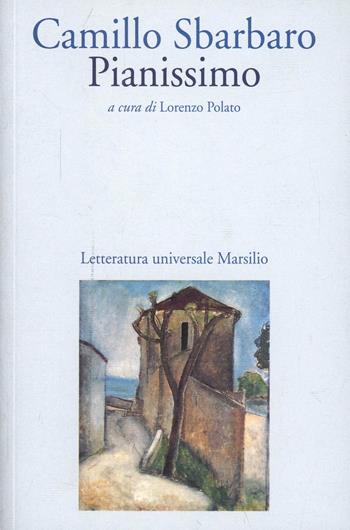 Pianissimo - Camillo Sbarbaro - Libro Marsilio 2001, Letteratura universale. Esperia | Libraccio.it