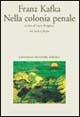 Nella colonia penale - Franz Kafka - Libro Marsilio 2001, Letteratura universale. Gli elfi | Libraccio.it