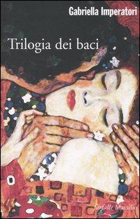 Trilogia dei baci - Gabriella Imperatori - Libro Marsilio 2004, Farfalle | Libraccio.it