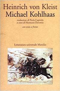 Michael Kohlhaas. Testo tedesco a fronte - Heinrich von Kleist - Libro Marsilio 2003, Letteratura universale. Gli elfi | Libraccio.it