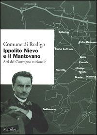 Ippolito Nievo e il mantovano. Atti del convegno nazionale  - Libro Marsilio 2001, Ricerche | Libraccio.it