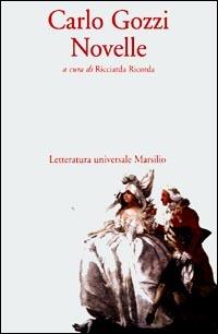 Novelle - Carlo Gozzi - Libro Marsilio 2001, Letteratura universale. Esperia | Libraccio.it