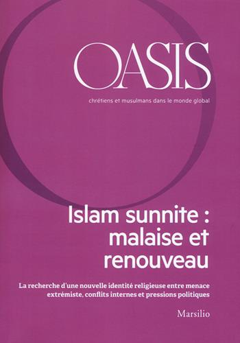 Oasis. Cristiani e musulmani nel mondo globale. Ediz. francese (2018). Vol. 27: Islam sunnite: malaise et renouveau  - Libro Marsilio 2018 | Libraccio.it
