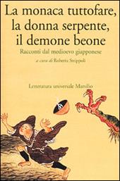 La monaca tuttofare, la donna serpente, il demone beone. Racconti dal medioevo giapponese