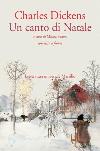 Un canto di Natale. Testo inglese a fronte - Charles Dickens - Libro Marsilio 2001, Letteratura universale | Libraccio.it