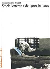 Storia letteraria del '900 italiano - Massimiliano Capati - Libro Marsilio 2002, Biblioteca | Libraccio.it