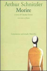 Morire - Arthur Schnitzler - Libro Marsilio 2002, Letteratura universale. Gli elfi | Libraccio.it