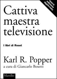 Cattiva maestra televisione - Karl R. Popper - Libro Marsilio 2002, I libri di Reset | Libraccio.it