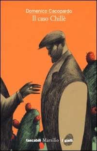 Il caso Chillè - Domenico Cacopardo - Libro Marsilio 2002, I tascabili Marsilio | Libraccio.it