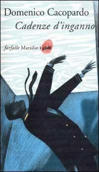 Cadenze d'inganno - Domenico Cacopardo Crovini - Libro Marsilio 2002, Farfalle | Libraccio.it