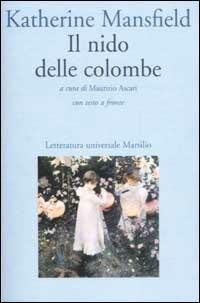Il nido delle colombe. Testo inglese a fronte - Katherine Mansfield - Libro Marsilio 2002, Letteratura universale. Elsinore | Libraccio.it